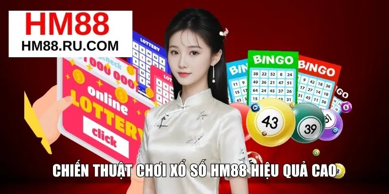 Chiến thuật chơi xổ số HM88 hiệu quả cao