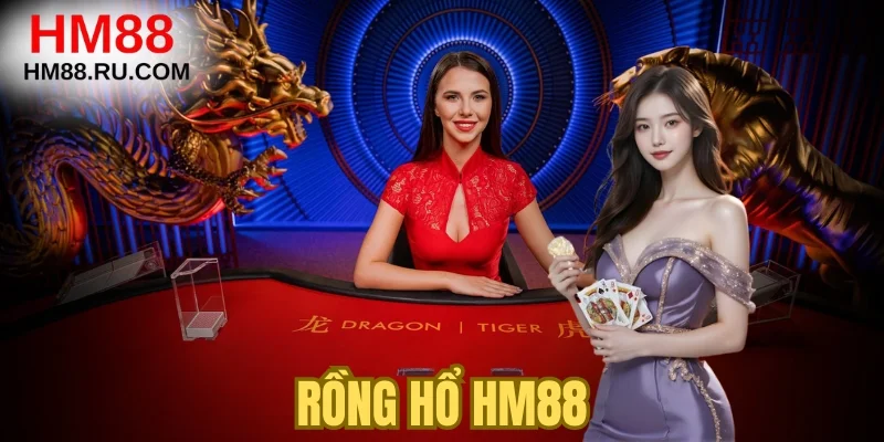 Rồng Hổ HM88: Luật Chơi Và 3 Chiến Thuật Cược Thông Minh
