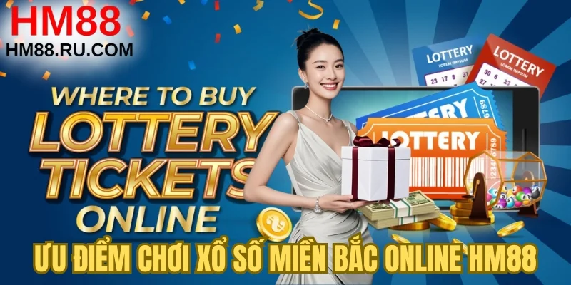 Ưu điểm chơi xổ số miền Bắc online HM88